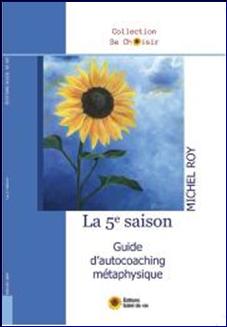 Livre La 5ième saison Guide auto-coaching métaphysique